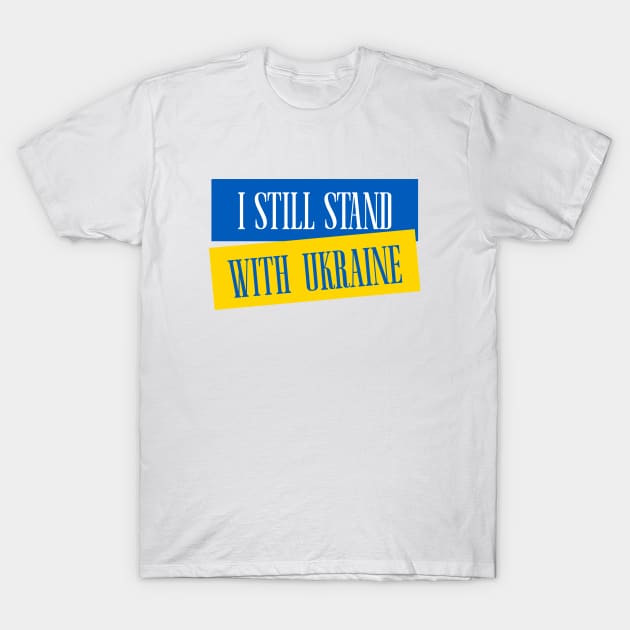 I Still Stand With Ukraine - Free Ukraine T-Shirt by Football from the Left